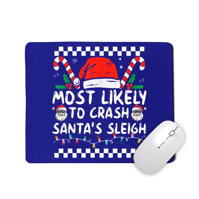 Most Likely To Crash SantaS Sleigh Christmas Joke Meaningful Gift Mousepad