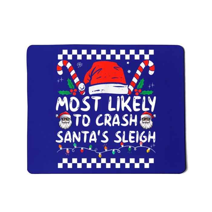 Most Likely To Crash SantaS Sleigh Christmas Joke Meaningful Gift Mousepad