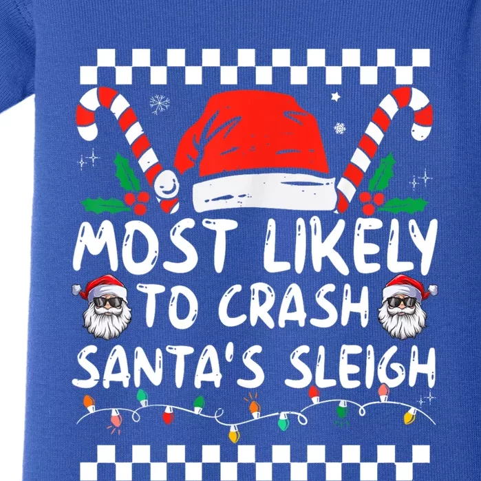 Most Likely To Crash SantaS Sleigh Christmas Joke Meaningful Gift Baby Bodysuit