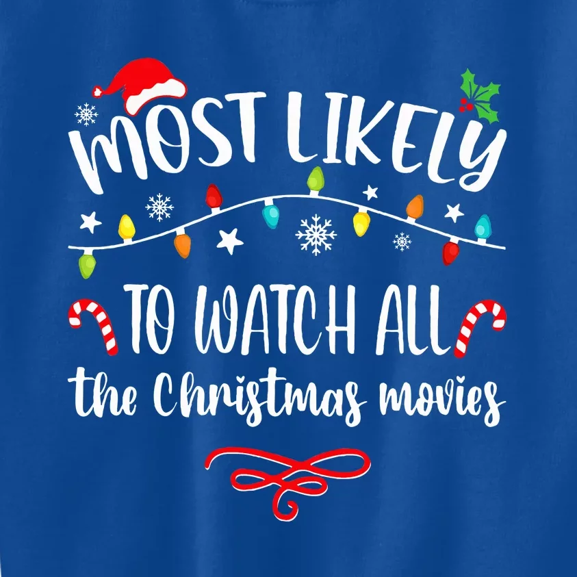 Most Likely To Watch All Christmas Movies Family Matching Kids Sweatshirt