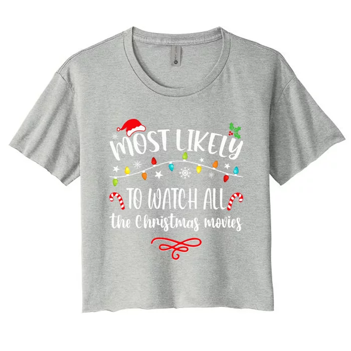 Most Likely To Watch All Christmas Movies Family Matching Women's Crop Top Tee