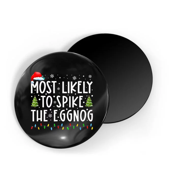 Most Likely To Spike The Eggnog Family Matching Christmas Magnet