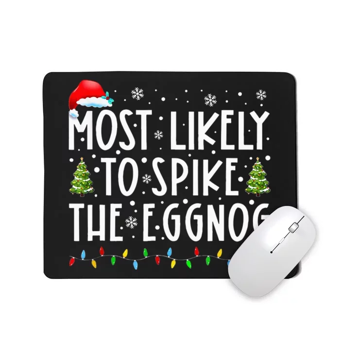 Most Likely To Spike The Eggnog Family Matching Christmas Mousepad