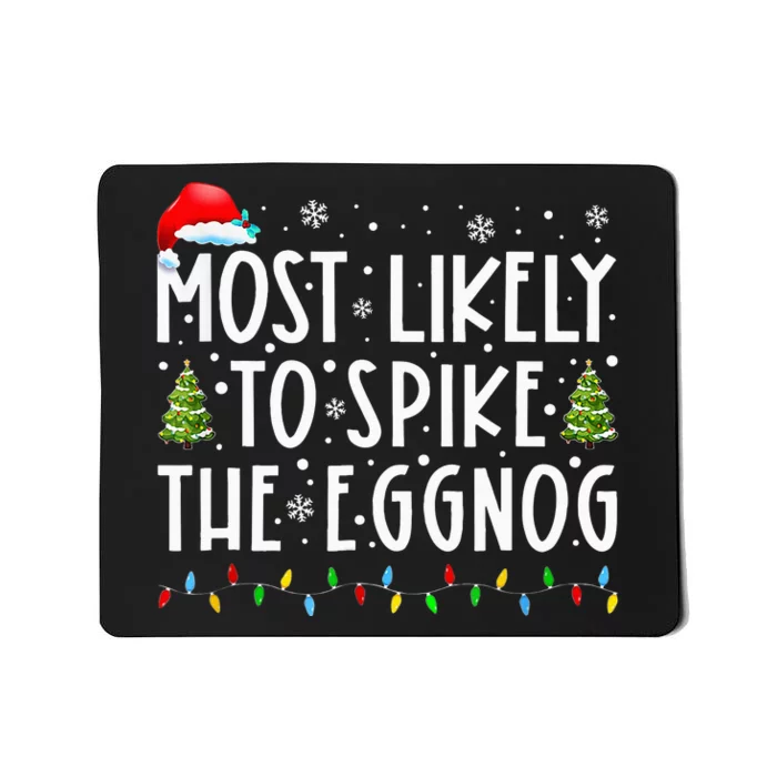 Most Likely To Spike The Eggnog Family Matching Christmas Mousepad