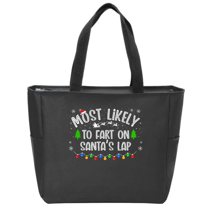 Most Likely To Fart On SantaS Lap Christmas Family Matching Zip Tote Bag