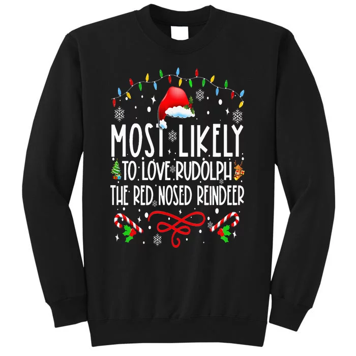 Most Likely To Love Rudolph The Red Nosed Reindeer Christmas Tall Sweatshirt