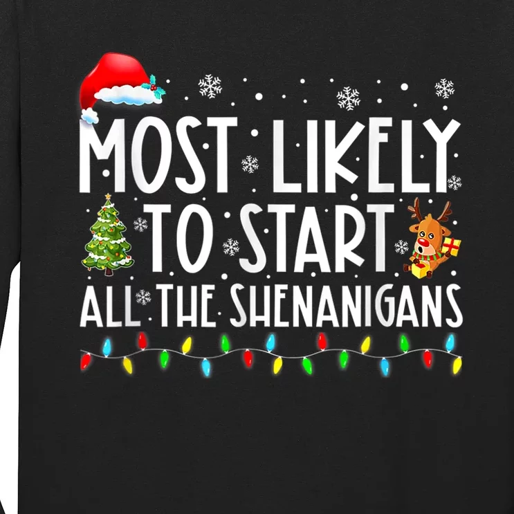 Most Likely To Start All The Shenanigans Family Xmas Holiday Long Sleeve Shirt