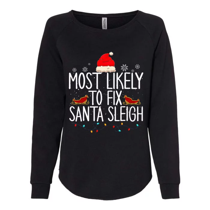 Most Likely To Fix Santa Sleigh On Christmas Womens California Wash Sweatshirt