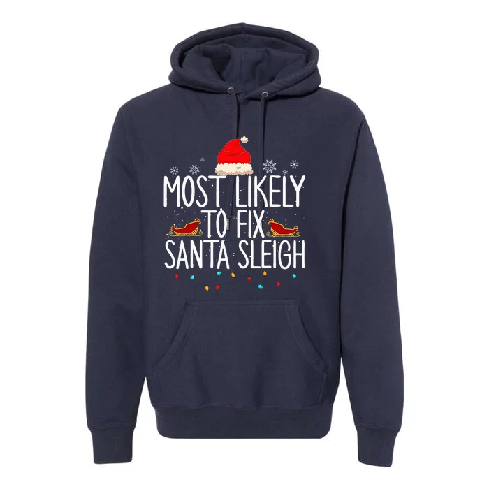 Most Likely To Fix Santa Sleigh On Christmas Premium Hoodie