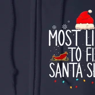 Most Likely To Fix Santa Sleigh On Christmas Full Zip Hoodie