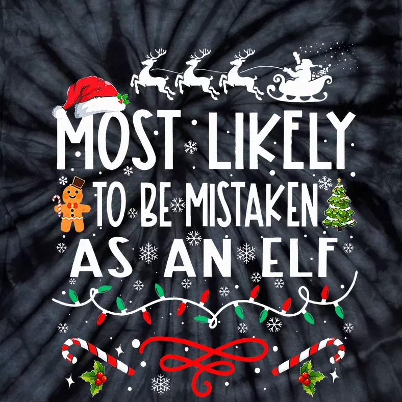 Most Likely To Be Mistaken As An Elf Family Christmas Tie-Dye T-Shirt