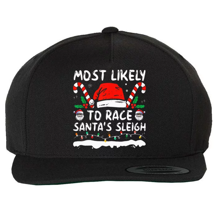 Most Likely To Race SantaS Sleigh Christmas Family Matching Wool Snapback Cap