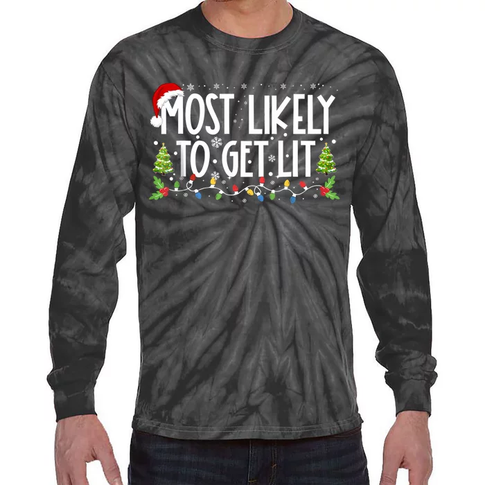 Most Likely To Get Lit Drinking Funny Family Christmas Xmas Tie-Dye Long Sleeve Shirt