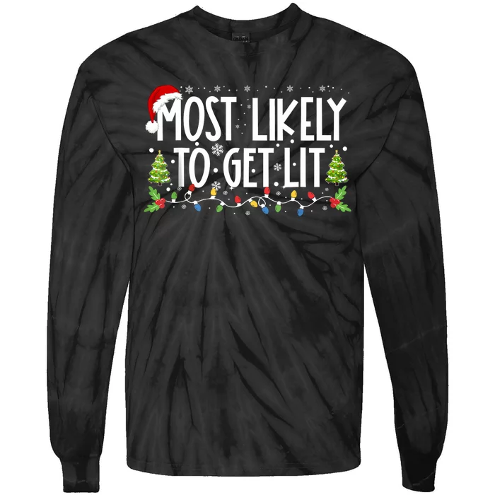 Most Likely To Get Lit Drinking Funny Family Christmas Xmas Tie-Dye Long Sleeve Shirt