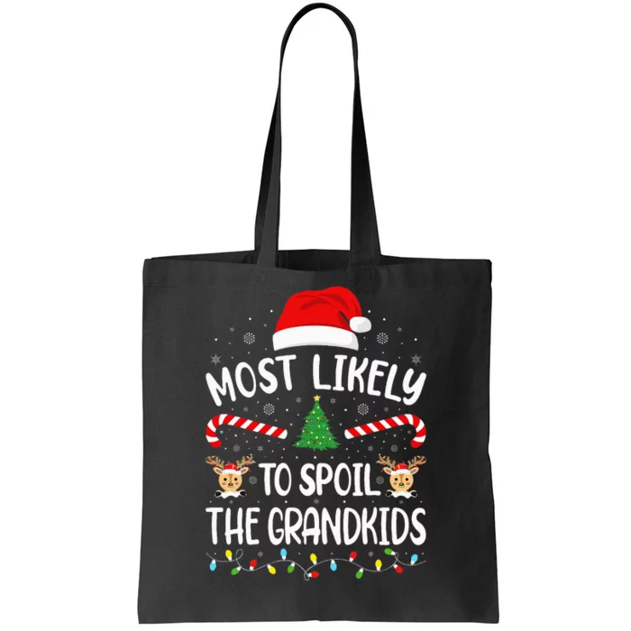 Most Likely To Spoil The Grandkids Family Joke Christmas Tote Bag