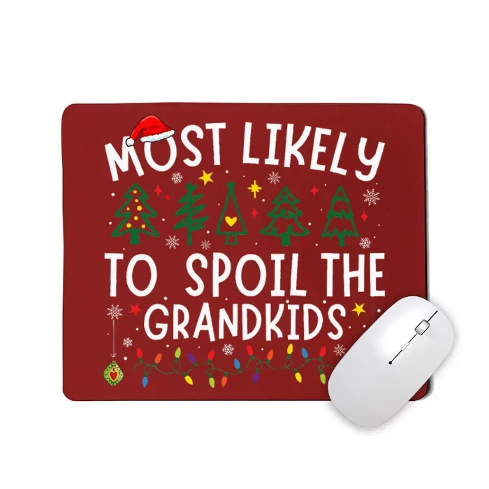 Most Likely To Spoil The Grandkids Matching Christmas Mousepad