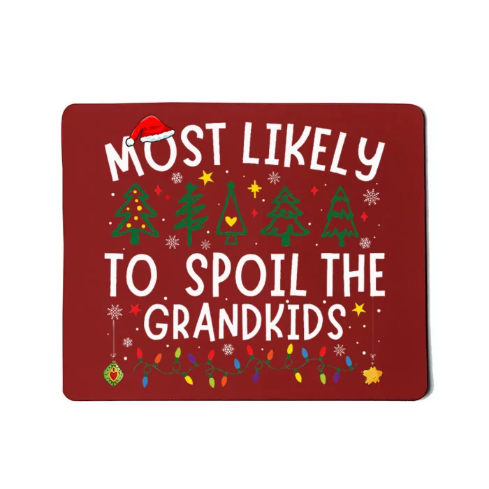 Most Likely To Spoil The Grandkids Matching Christmas Mousepad