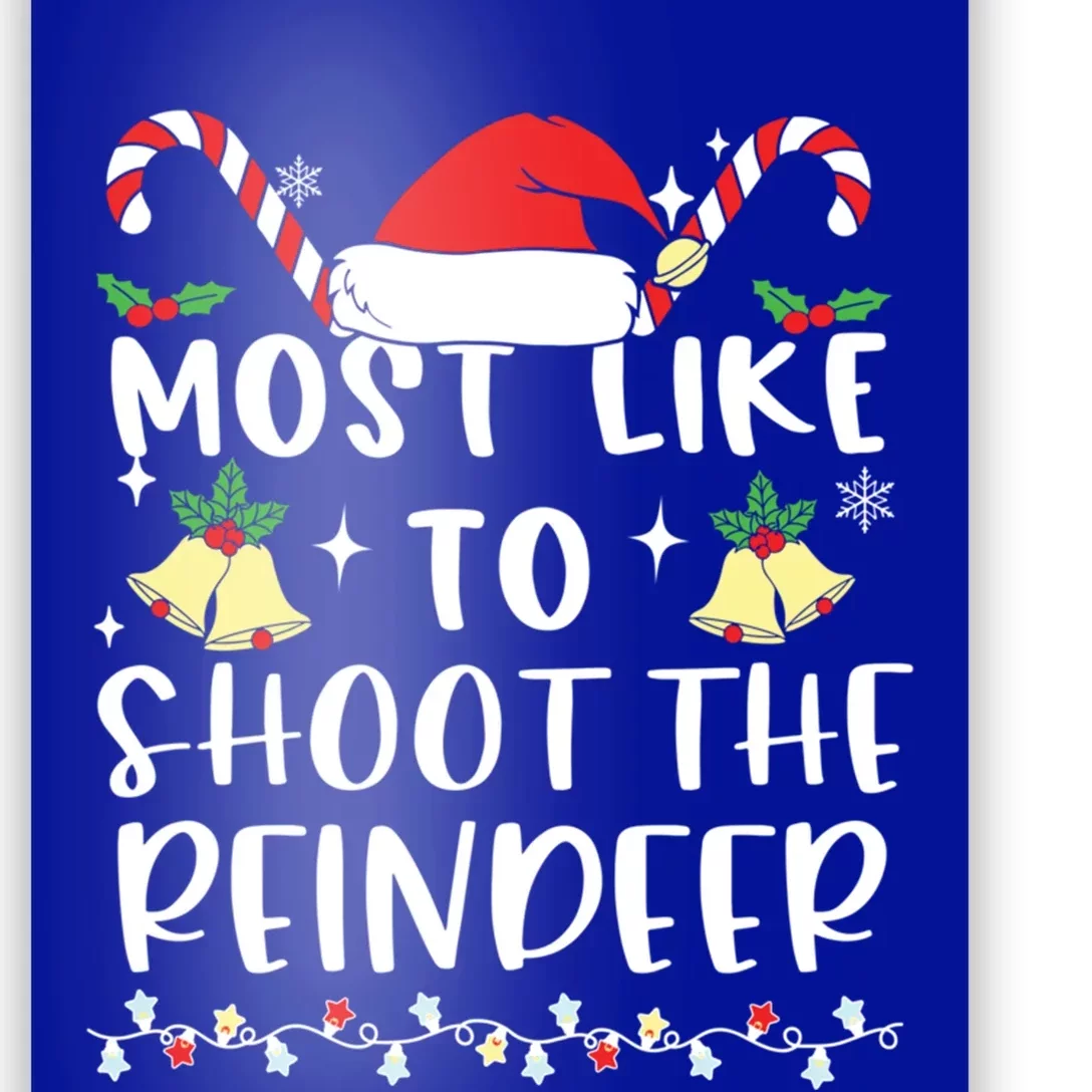 Most Likely To Shoot The Reindeer Family Crew Christmas Great Gift Poster