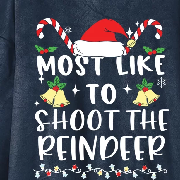 Most Likely To Shoot The Reindeer Family Crew Christmas Great Gift Hooded Wearable Blanket