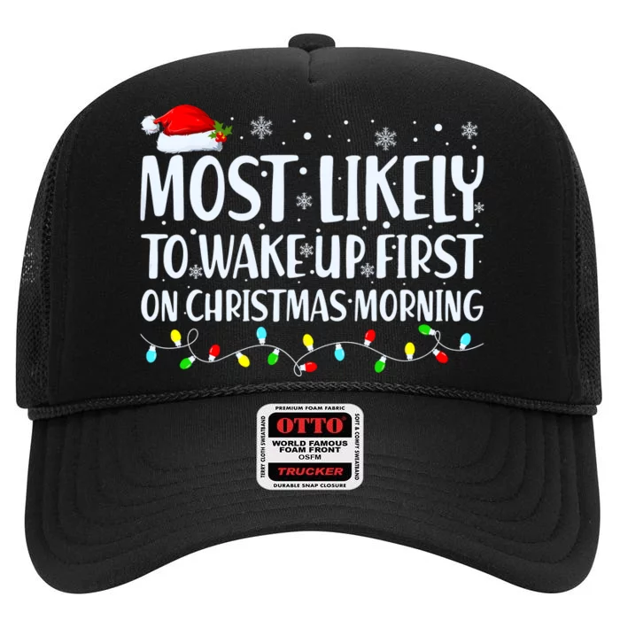 Most Likely To Wake Up First On Christmas Morning Xmas Light High Crown Mesh Trucker Hat