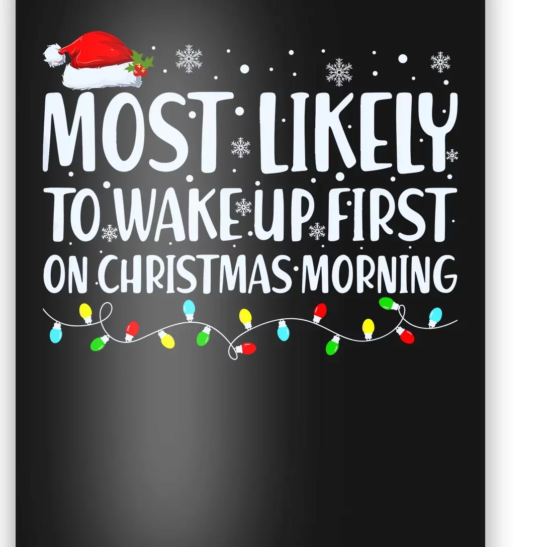 Most Likely To Wake Up First On Christmas Morning Xmas Light Poster