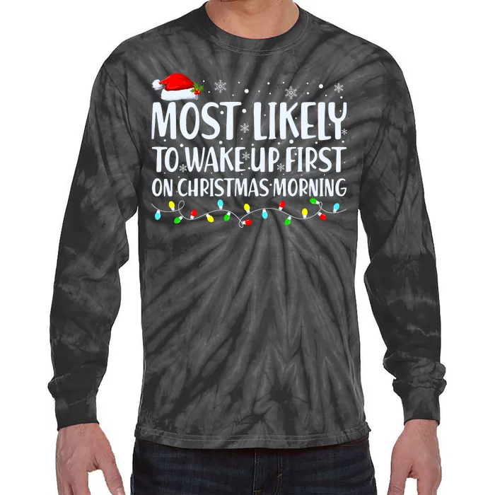 Most Likely To Wake Up First On Christmas Morning Xmas Light Tie-Dye Long Sleeve Shirt