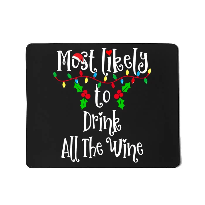 Most Likely To Drink All The Wine Family Group Matching Shirt Mousepad