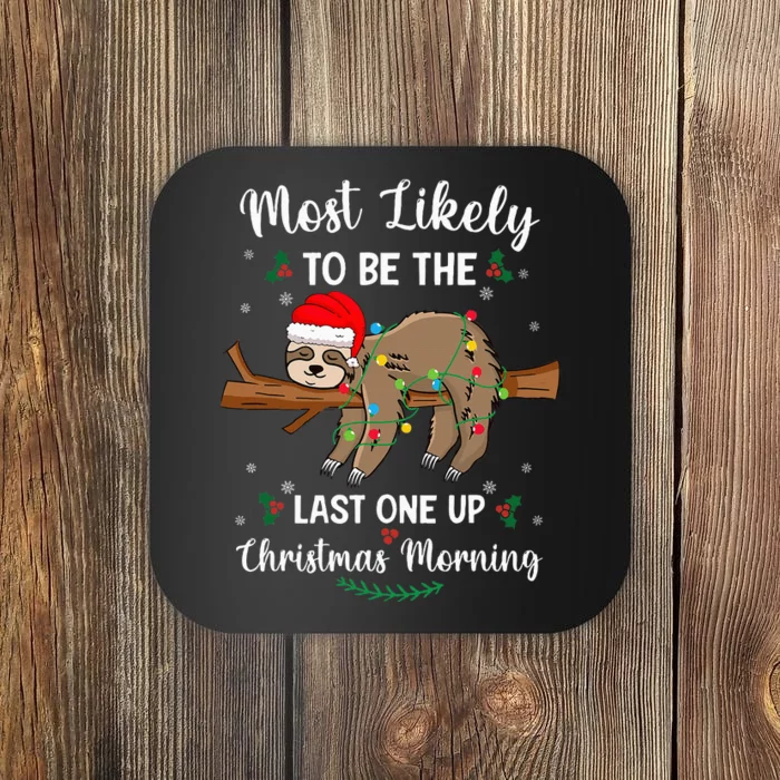 Most Likely To Be The Last One Up Christmas Morning Pajamas Coaster