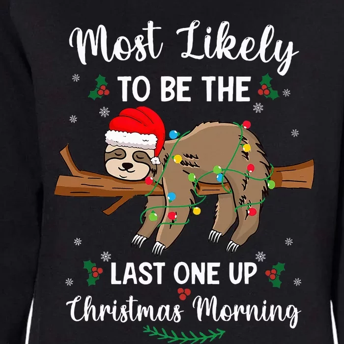 Most Likely To Be The Last One Up Christmas Morning Pajamas Womens California Wash Sweatshirt