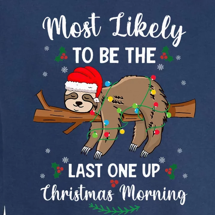 Most Likely To Be The Last One Up Christmas Morning Pajamas Garment-Dyed Sweatshirt