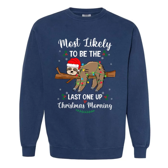 Most Likely To Be The Last One Up Christmas Morning Pajamas Garment-Dyed Sweatshirt