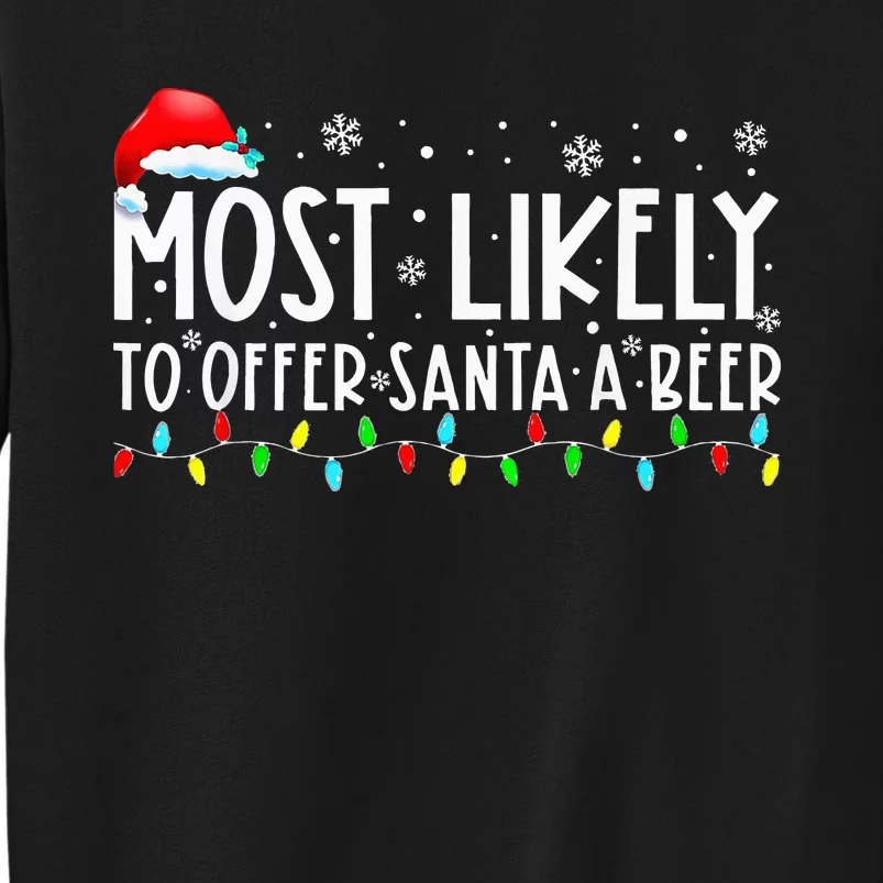 Most Likely To Offer Santa A Beer Funny Drinking Christmas Tall Sweatshirt