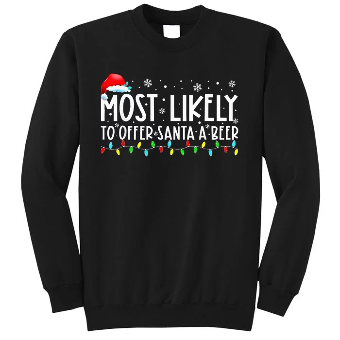 Most Likely To Offer Santa A Beer Funny Drinking Christmas Tall Sweatshirt