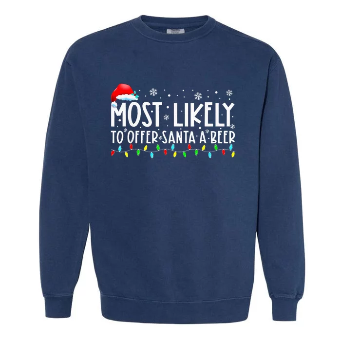 Most Likely To Offer Santa A Beer Funny Drinking Christmas Garment-Dyed Sweatshirt