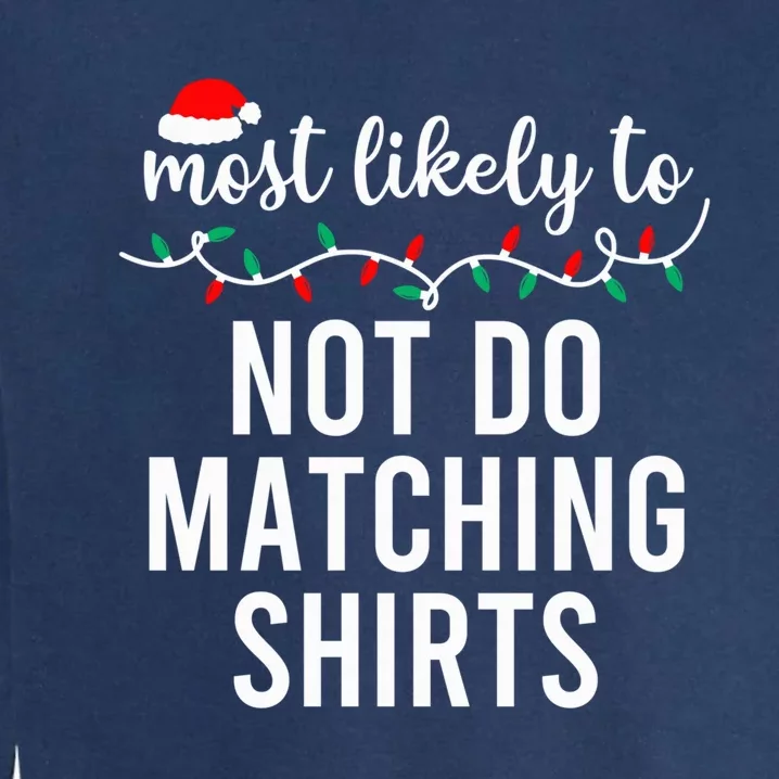 Most Likely To Christmas Shirt Matching Family Pajamas Funny Garment-Dyed Sweatshirt