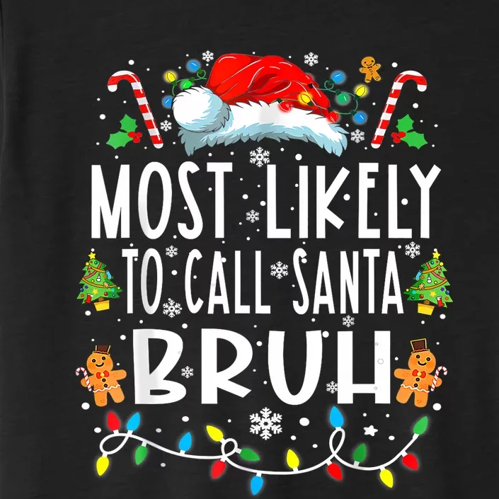 Most Likely To Call Santa Bruh Christmas Family Matching ChromaSoft Performance T-Shirt