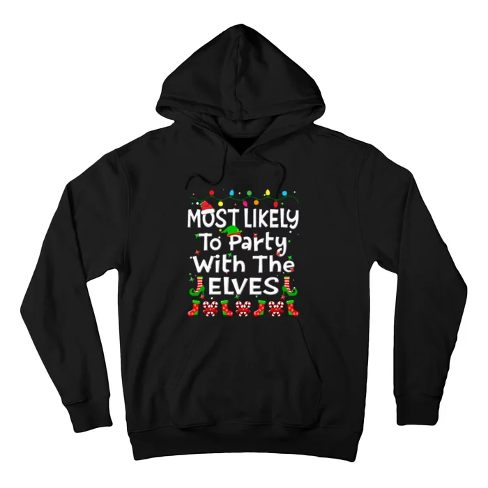 Most Likely To Party With The Elves Christmas Family Funny Hoodie