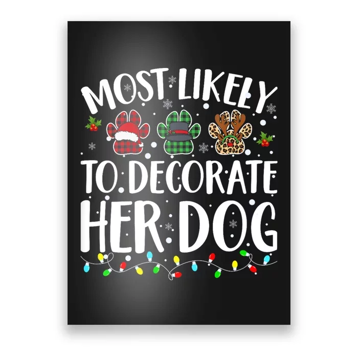 Most Likely To Decorate Her Dog Family Christmas Pajamas VNeck Poster