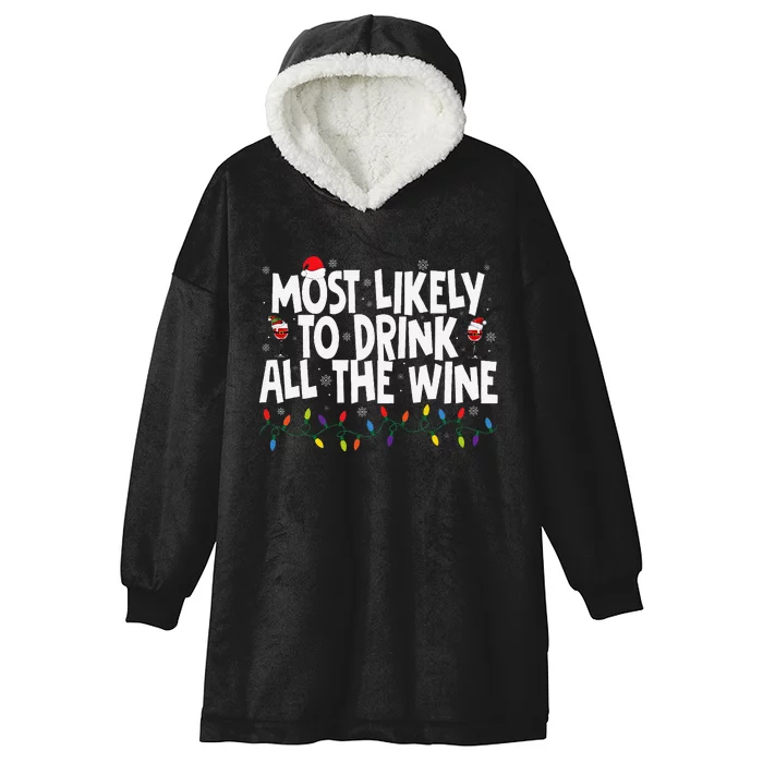 Most Likely To Drink All The Wine Family Matching Christmas Hooded Wearable Blanket