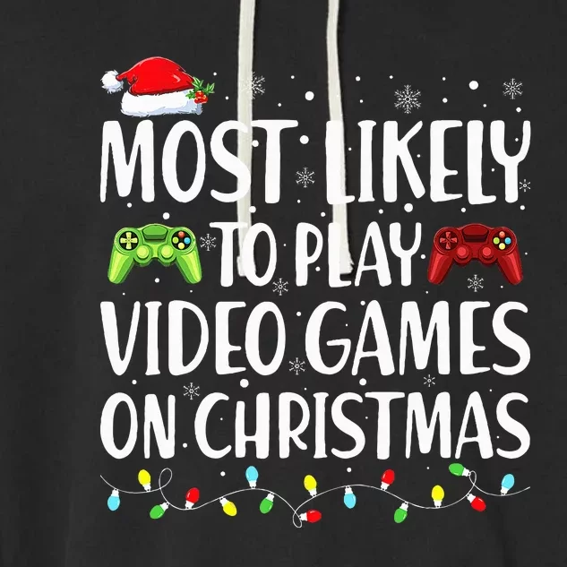 Most Likely To Play Video Game On Christmas Santa Gaming Garment-Dyed Fleece Hoodie