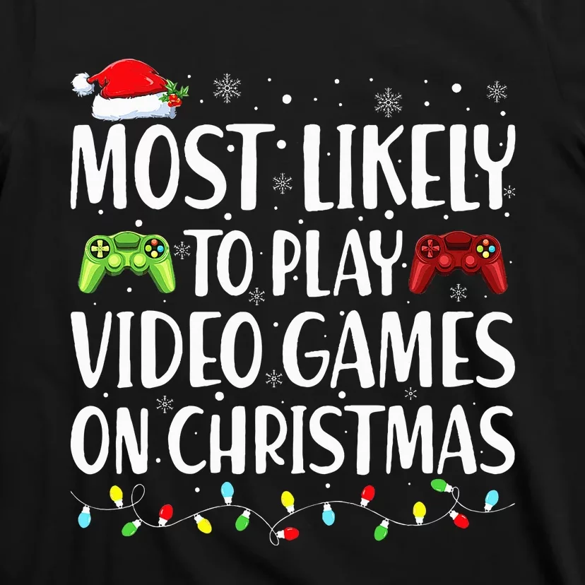 Most Likely To Play Video Game On Christmas Santa Gaming T-Shirt