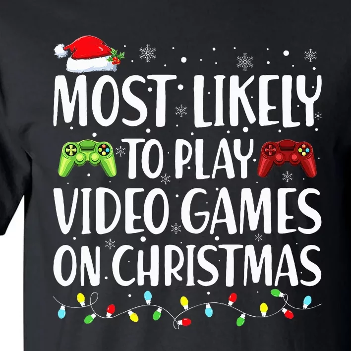 Most Likely To Play Video Game On Christmas Santa Gaming Tall T-Shirt