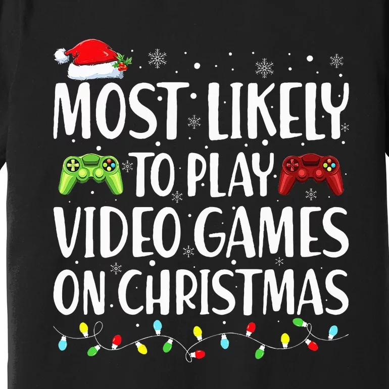 Most Likely To Play Video Game On Christmas Santa Gaming Premium T-Shirt