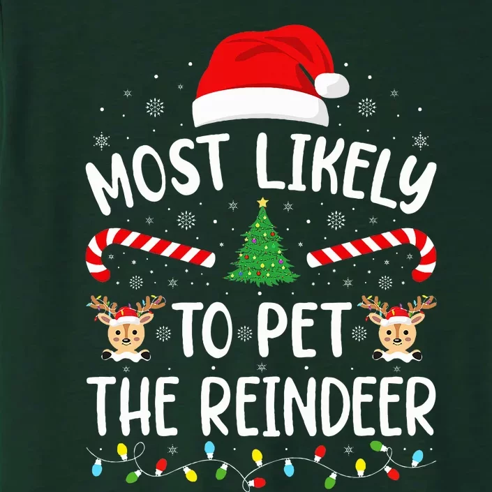 Most Likely To Pet The Reindeer squad family Joke Christmas ChromaSoft Performance T-Shirt