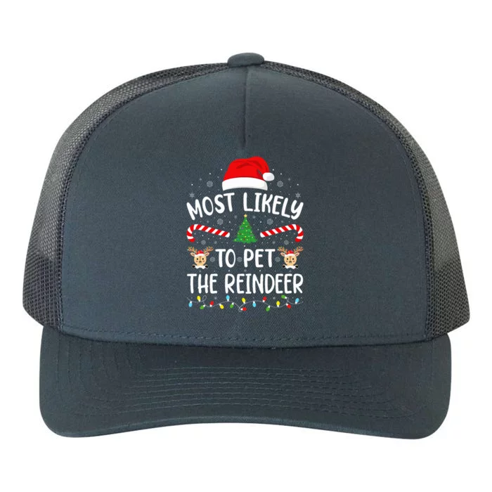 Most Likely To Pet The Reindeer squad family Joke Christmas Yupoong Adult 5-Panel Trucker Hat