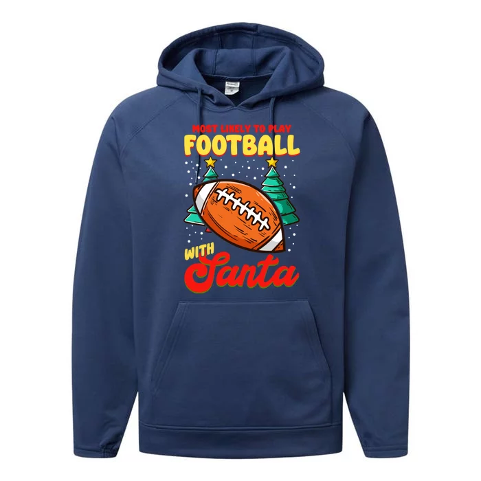 Most Likely To Play Football With Santa | Football Christmas Performance Fleece Hoodie