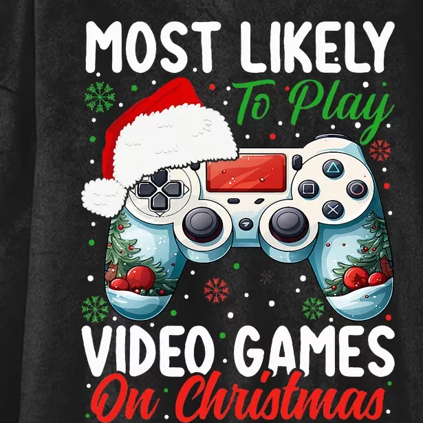 Most Likely To Play Video Games On Christmas Hooded Wearable Blanket