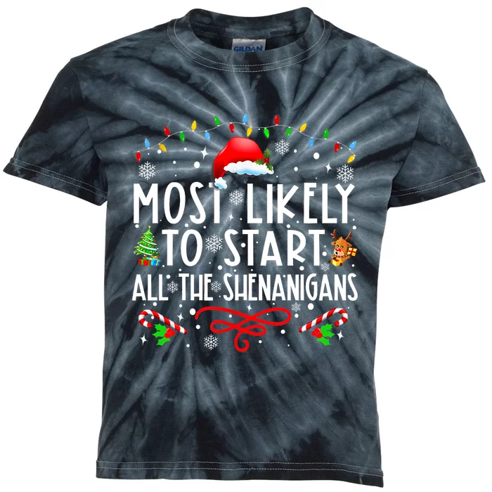 Most Likely To Start All The Shenanigans Family Xmas Holiday Kids Tie-Dye T-Shirt