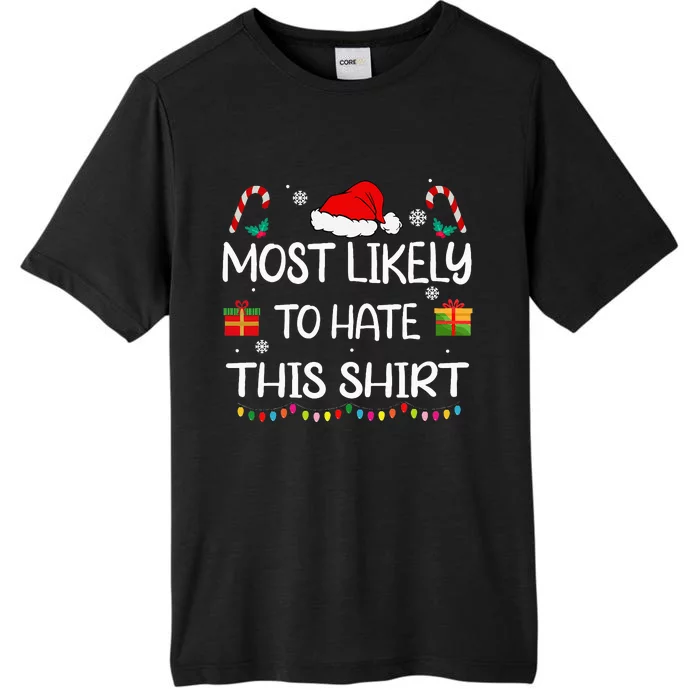 Most Likely To Hate This Family Christmas Matching ChromaSoft Performance T-Shirt