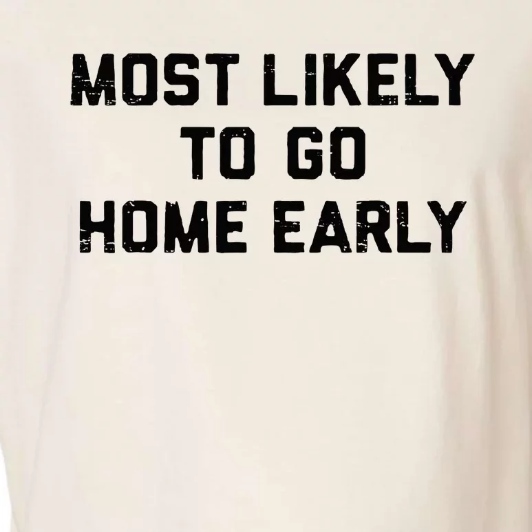 Most Likely To Go Home Early Matching Vacation Trip Garment-Dyed Women's Muscle Tee